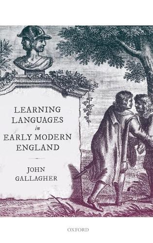 Бумажная книга «Learning Languages in Early Modern England», автор Джон Галлахер - фото №1
