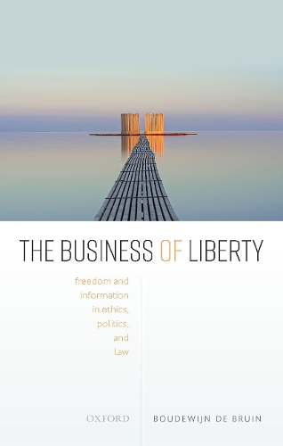 Бумажная книга «The Business of Liberty: Freedom and Information in Ethics, Politics, and Law», автор Бодевейн де Бруин - фото №1