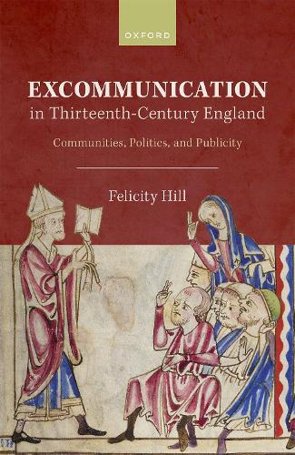 Бумажная книга «Excommunication in Thirteenth-Century England: Communities, Politics, and Publicity», автор Фелисити Хилл - фото №1