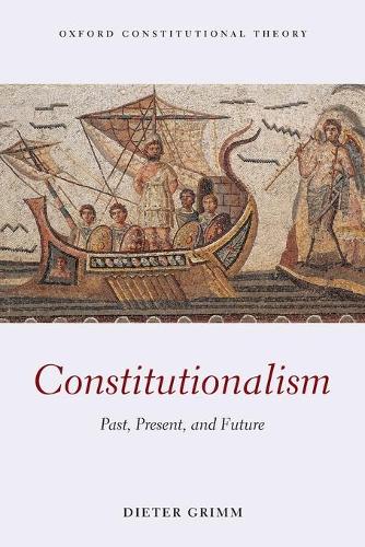 Бумажная книга «Constitutionalism: Past, Present, and Future», автор Дитер Гримм - фото №1