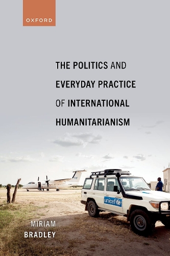 Бумажная книга «The Politics and Everyday Practice of International Humanitarianism», автор Мириам Брэдли - фото №1
