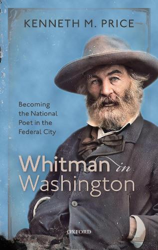 Бумажная книга «Whitman in Washington: Becoming the National Poet in the Federal City», автор Кеннет М. Прайс - фото №1