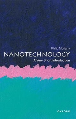 Паперова книга «Nanotechnology: A Very Short Introduction», автор Філіп Моріарті - фото №1
