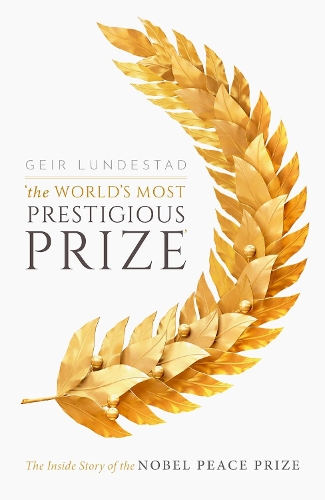 Бумажная книга «The World's Most Prestigious Prize: The Inside Story of the Nobel Peace Prize», автор Гейр Лундестад - фото №1