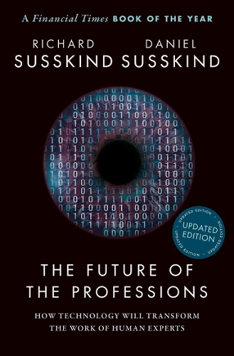 Бумажная книга «The Future of the Professions: How Technology Will Transform the Work of Human Experts, Updated Edition», авторов Дэниел Сасскинд, Ричард Сасскинд - фото №1