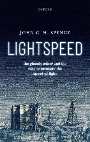 Паперова книга «Lightspeed: The Ghostly Aether and the Race to Measure the Speed of Light», автор Джон К. Х. Спенс - фото №1
