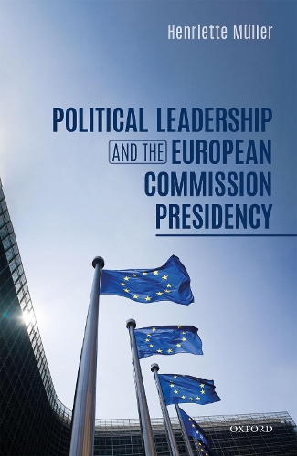 Бумажная книга «Political Leadership and the European Commission Presidency», автор Генриетта Мюллер - фото №1