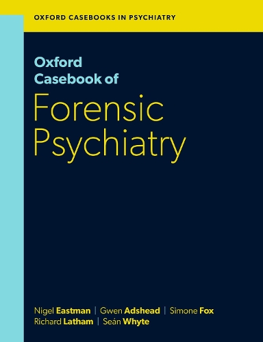 Бумажная книга «Oxford Casebook of Forensic Psychiatry», авторов Гвен Адсхед, Найджел Истмен, Ричард Лэтэм, Шон Уайт, Симона Фокс - фото №1