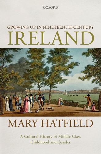 Бумажная книга «Growing Up in Nineteenth-Century Ireland: A Cultural History of Middle-Class Childhood and Gender», автор Мэри Хэтфилд - фото №1