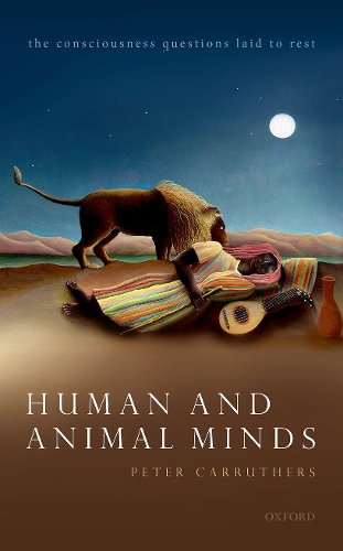 Паперова книга «Human and Animal Minds: The Consciousness Questions Laid to Rest», автор Пітер Карратерс - фото №1