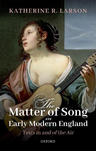 Бумажная книга «The Matter of Song in Early Modern England: Texts in and of the Air», автор Кэтрин Р. Ларсон - фото №1