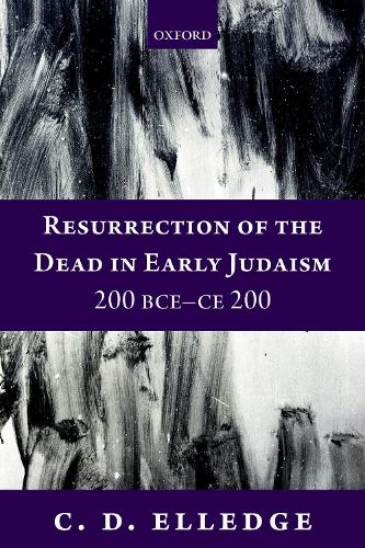 Бумажная книга «Resurrection of the Dead in Early Judaism, 200 BCE-CE 200», автор К. Д. Элледж - фото №1