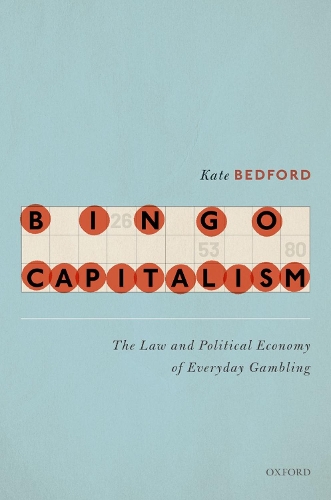 Бумажная книга «Bingo Capitalism: The Law and Political Economy of Everyday Gambling», автор Кейт Бедфорд - фото №1