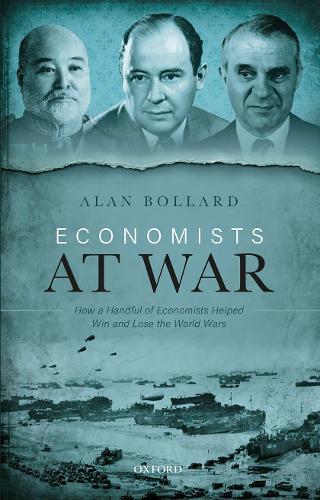 Бумажная книга «Economists at War: How a Handful of Economists Helped Win and Lose the World Wars», автор Алан Боллард - фото №1