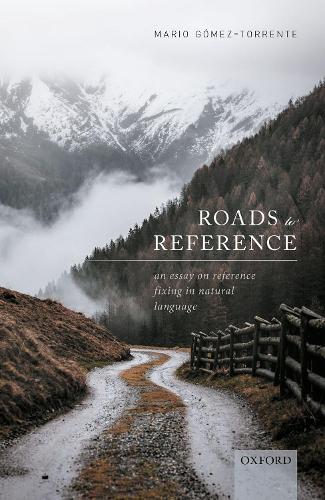[object Object] «Roads to Reference: An Essay on Reference Fixing in Natural Language», автор Маріо Гомес-Торренте - фото №1