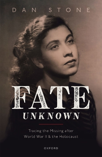 Бумажная книга «Fate Unknown: Tracing the Missing after World War II and the Holocaust», автор Дэн Стоун - фото №1