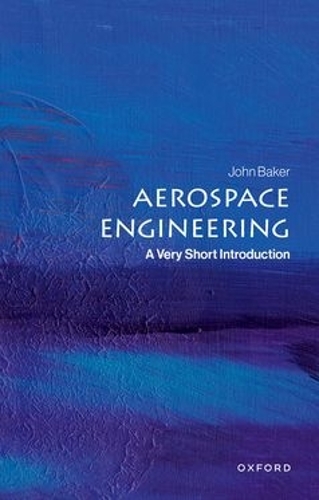 Паперова книга «Aerospace Engineering: A Very Short Introduction», автор Джон Бейкер - фото №1
