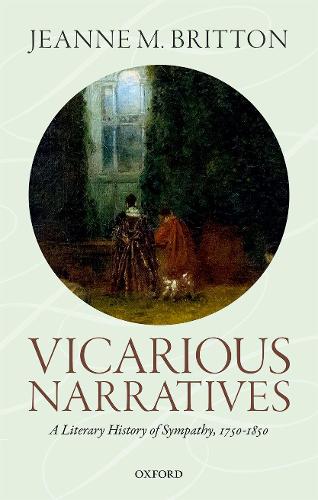 Паперова книга «Vicarious Narratives: A Literary History of Sympathy, 1750-1850», автор Жанна М. Бріттон - фото №1