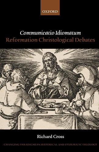 Паперова книга «Communicatio Idiomatum: Reformation Christological Debates», автор Річард Кросс - фото №1