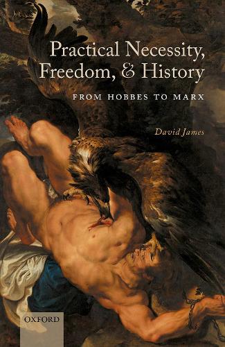 Бумажная книга «Practical Necessity, Freedom, and History: From Hobbes to Marx», автор Дэвид Джеймс - фото №1