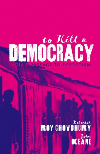 Бумажная книга «To Kill A Democracy: India's Passage to Despotism», автор Джон Кин - фото №1