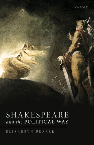 Бумажная книга «Shakespeare and the Political Way», автор Элизабет Фрейзер - фото №1