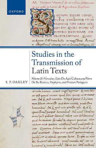 Бумажная книга «Studies in the Transmission of Latin Texts: Volume II: Vitruvius, Cato, De agricultura and Varro, De re rustica, Porphyrio, and Priscian, Periegesis», автор С. П. Оукли - фото №1