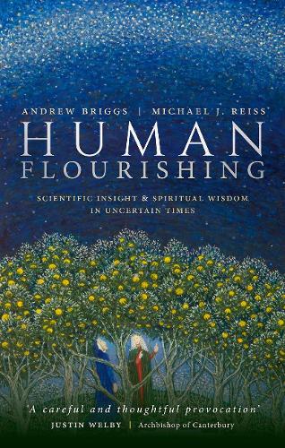Бумажная книга «Human Flourishing: Scientific insight and spiritual wisdom in uncertain times», авторов Эндрю Бриггс, Майкл Дж. Райсс - фото №1