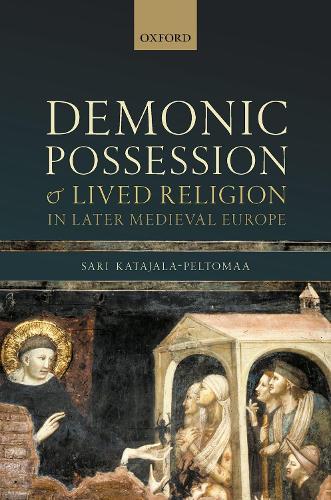 Паперова книга «Demonic Possession and Lived Religion in Later Medieval Europe», автор Сарі Катаяла-Пелтомаа - фото №1