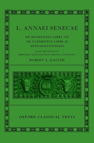 Бумажная книга «Seneca: De Beneficiis (L. Annaei Senecae De beneficiis: Libri VII, De clementia: Libri II, Apocolocyntosis)», автор Роберт А. Кастер - фото №1