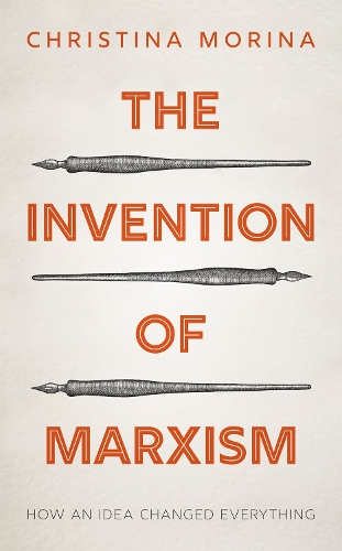 Паперова книга «The Invention of Marxism: How an Idea Changed Everything», автор Крістіна Моріна - фото №1