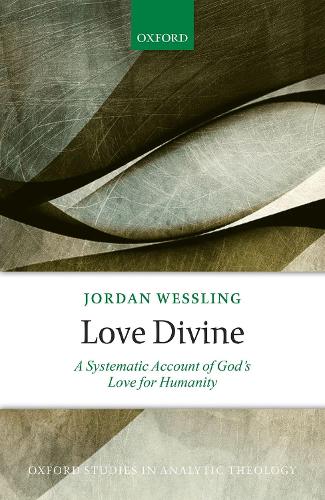 Бумажная книга «Love Divine: A Systematic Account of God's Love for Humanity», автор Джордан Весслинг - фото №1