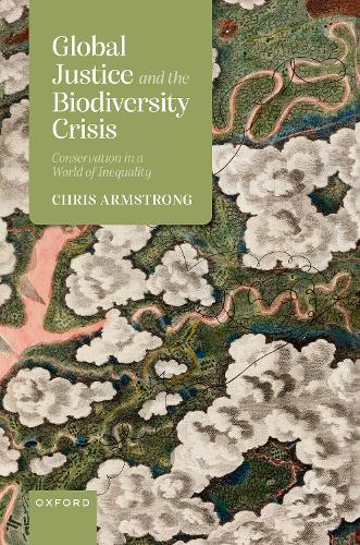 Бумажная книга «Global Justice and the Biodiversity Crisis: Conservation in a World of Inequality», автор Крис Армстронг - фото №1