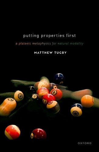 Паперова книга «Putting Properties First: A Platonic Metaphysics for Natural Modality», автор Метью Тагбі - фото №1