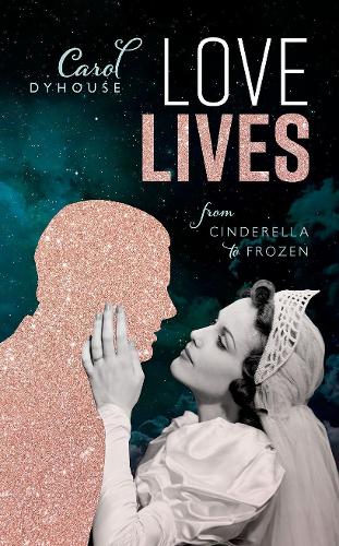 Паперова книга «Love Lives: From Cinderella to Frozen», автор Керол Дайхаус - фото №1