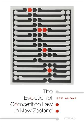 Бумажная книга «The Evolution of Competition Law in New Zealand», автор Рекс Ахдар - фото №1