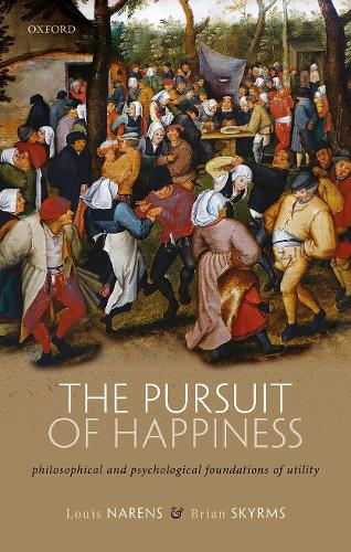 Бумажная книга «The Pursuit of Happiness: Philosophical and Psychological Foundations of Utility», авторов Брайан Скайрмс, Луи Наренс - фото №1