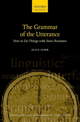 [object Object] «The Grammar of the Utterance: How to Do Things with Ibero-Romance», автор Алиса Корр - фото №1