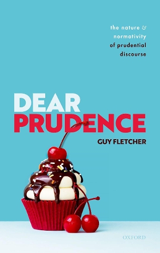 Бумажная книга «Dear Prudence: The Nature and Normativity of Prudential Discourse», автор Гай Флетчер - фото №1