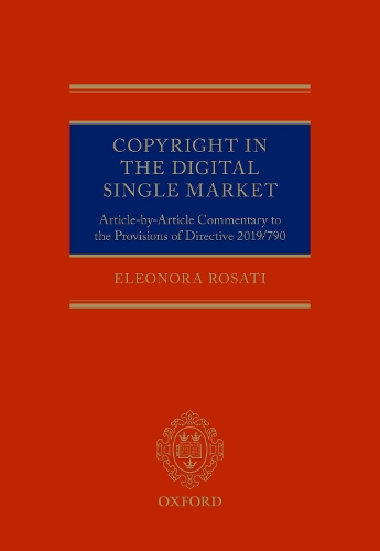 Бумажная книга «Copyright in the Digital Single Market: Article-by-Article Commentary to the Provisions of Directive 2019/790», автор Элеонора Розати - фото №1