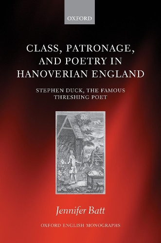 Бумажная книга «Class, Patronage, and Poetry in Hanoverian England: Stephen Duck, The Famous Threshing Poet», автор Дженнифер Батт - фото №1