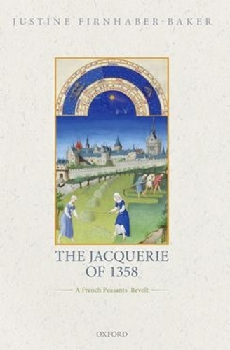 Бумажная книга «The Jacquerie of 1358: A French Peasants' Revolt», автор Джастин Фирнхабер-Бейкер - фото №1