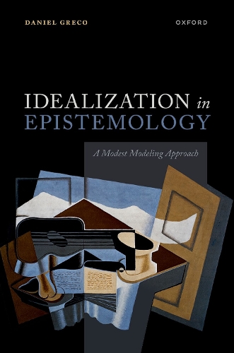 Паперова книга «Idealization in Epistemology: A Modest Modeling Approach», автор Даніель Греко - фото №1
