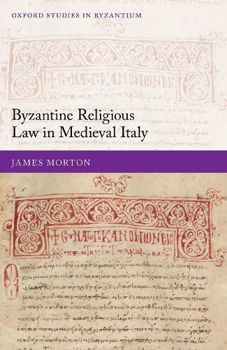 Бумажная книга «Byzantine Religious Law in Medieval Italy», автор Джеймс Мортон - фото №1