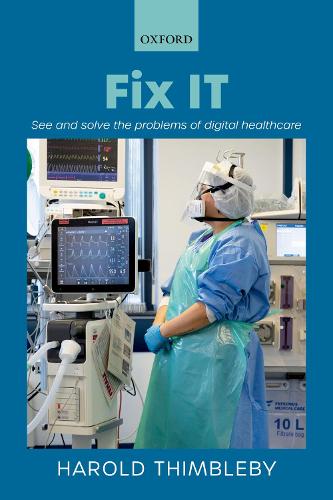 Бумажная книга «Fix IT: See and solve the problems of digital healthcare», автор Гарольд Тимблби - фото №1