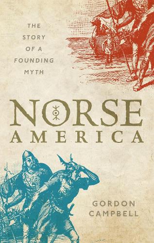 Бумажная книга «Norse America: The Story of a Founding Myth», автор Гордон Кэмпбелл - фото №1