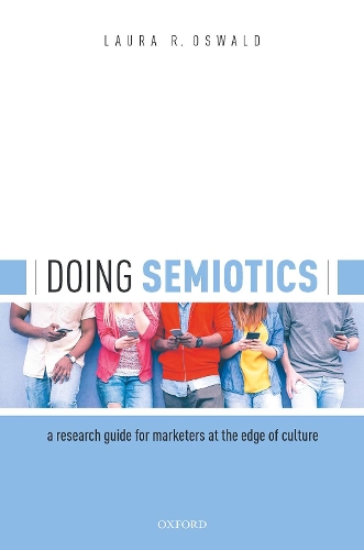 Паперова книга «Doing Semiotics: A Research Guide for Marketers at the Edge of Culture», автор Лаура Р. Освальд - фото №1