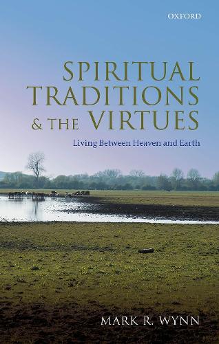 Бумажная книга «Spiritual Traditions and the Virtues: Living Between Heaven and Earth», автор Марк Р. Уинн - фото №1