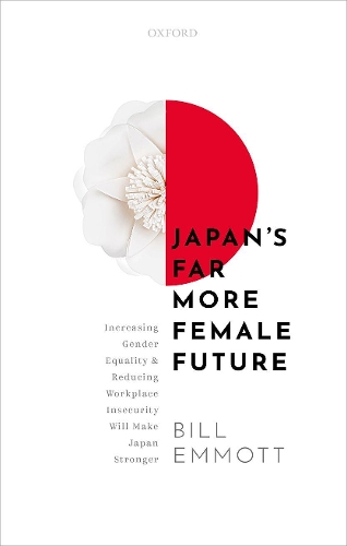 Паперова книга «Japan's Far More Female Future: Increasing Gender Equality and Reducing Workplace Insecurity Will Make Japan Stronger», автор Білл Еммотт - фото №1