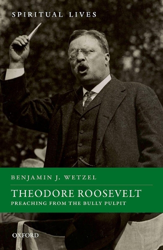 Бумажная книга «Theodore Roosevelt: Preaching from the Bully Pulpit», автор Бенджамин Дж. Ветцель - фото №1